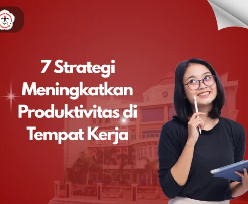 7 Strategi Efektif untuk Meningkatkan Produktivitas dan Keterampilan Pribadi